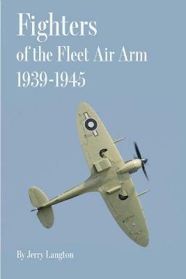 Fighters of the Fleet Air Arm 1939-1945 - Jerry Langton - cover