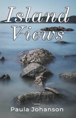 Island Views - Paula Johanson - cover