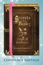 Secrets of a Healer - Magic of Esthetics