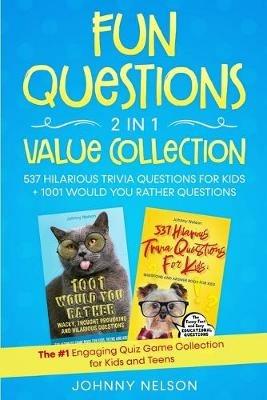 Fun Questions 2 in 1 Value Collection: The #1 Engaging Quiz Game Collection for Kids, Teens and Adults - Johnny Nelson - cover