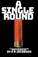 A Single Round - R A Jacobson - cover