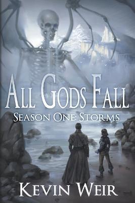 All Gods Fall Season One: Storms - Kevin Weir - cover
