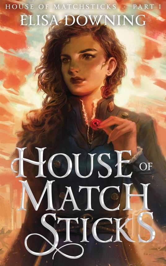 House of Matchsticks - Elisa Downing - ebook