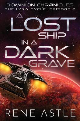 A Lost Ship in a Dark Grave - Rene Astle - cover