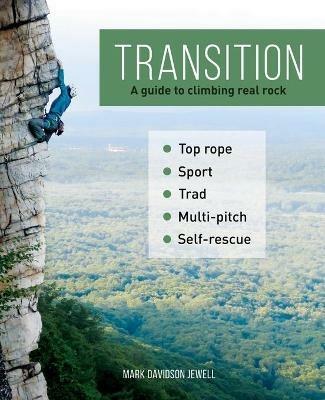 Transition: A guide to climbing real rock - Mark Davidson Jewell - cover