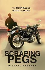 Scraping Pegs, The Truth About Motorcycles