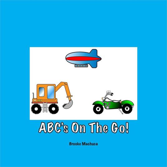 ABC's on the Go! - Brooke Machuca - ebook