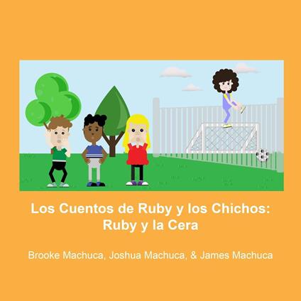 Los Cuentos de Ruby y los Chicos: Ruby y la Cerca - Brooke Machuca,James Machuca,Joshua Machuca - ebook