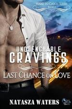 Unquenchable Cravings: Last Chance on Love