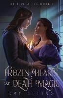 Frozen Hearts and Death Magic - Day Leitao - cover