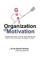 Goal Organization Motivation: A model used to assess a situation, reach a decision and formulate action, featuring a Canadian guy in a kayak. - Brian Waldron - cover
