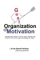 Goal Organization Motivation: A model used to assess a situation, reach a decision and formulate action, featuring a Canadian guy in a kayak.