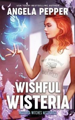 Wishful Wisteria - Angela Pepper - cover