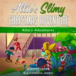 Allie's Slimy Christmas Adventure