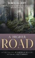 Libro in inglese A Higher Road: Cleanse Your Consciousness to Transcend the Ego and Ascend Spiritually  - D Neil Elliott