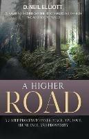 A Higher Road: Cleanse Your Consciousness to Transcend the Ego and Ascend Spiritually - D Neil Elliott - cover