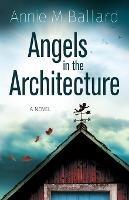 Angels in the Architecture - Annie M Ballard - cover