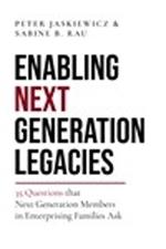 Enabling Next Generation Legacies: 35 Questions that Next Generation Members in Enterprising Families Ask