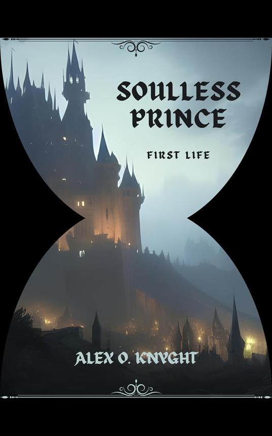 Soulless Prince: First life