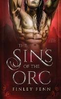 The Sins of the Orc: An MM Monster Romance - Finley Fenn - cover