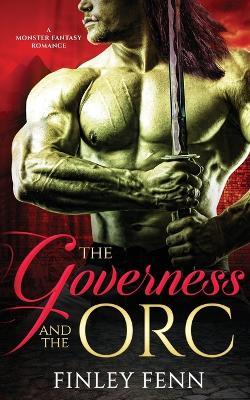 The Governess and the Orc: A Monster Fantasy Romance - Finley Fenn - cover