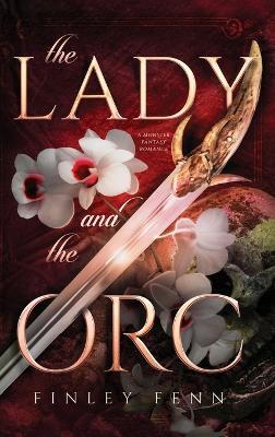 The Lady and the Orc: A Monster Fantasy Romance - Finley Fenn - cover