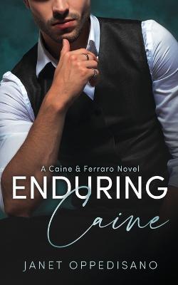 Enduring Caine: A Closed Circle Romantic Suspense Mystery - Janet Oppedisano - cover