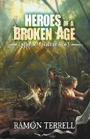 Heroes of a Broken Age - Ramon Terrell - cover