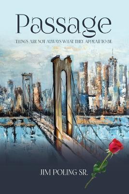 Passage: Things Are Not Always What They Appear To Be - Jim Poling - cover