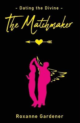 The Matchmaker - Roxanne Gardener - cover