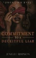 Commitment To A Deceitful Liar - Jenelle Simpson - cover