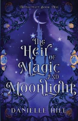 The Heir of Magic and Moonlight - Danielle M Hill - cover