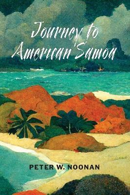 Journey to American Samoa - Peter W Noonan - cover