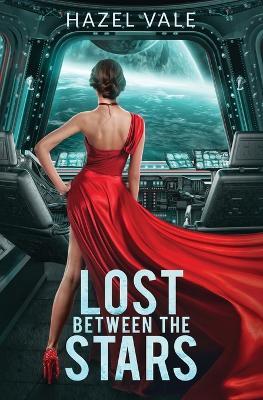 Lost Between The Stars - Hazel Vale - cover
