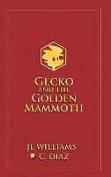 Gecko and the Golden Mammoth - Jl Williams - cover