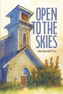 Open to the Skies - Jane Spavold Tims - cover