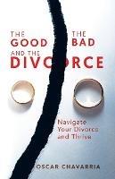 The Good The Bad and The Divorce - Oscar Chavarria - cover