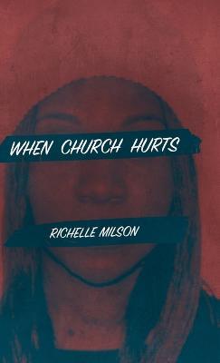 When Church Hurts - Richelle Milson - cover