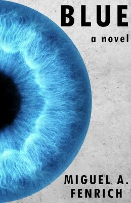 Blue - Miguel A Fenrich - cover