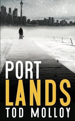 Port Lands - Tod Molloy - cover