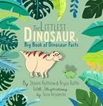 The Littlest Dinosaur's Big Book Of Dinosaur Facts