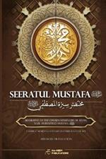 Abridged Seeratul Mustafa (PBUH): The Life of Prophet Muhammad (PBUH)