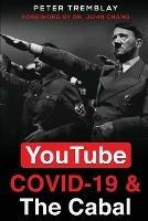YouTube, COVID-19 & The Cabal