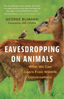 Eavesdropping on Animals: What We Can Learn From Wildlife Conversations - George Bumann - cover