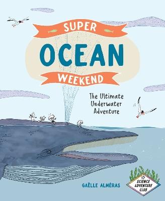 Super Ocean Weekend: The Ultimate Underwater Adventure - Galle Almras - cover