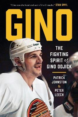 Gino: The Fighting Spirit of Gino Odjick - Patrick Johnston,Peter Leech - cover