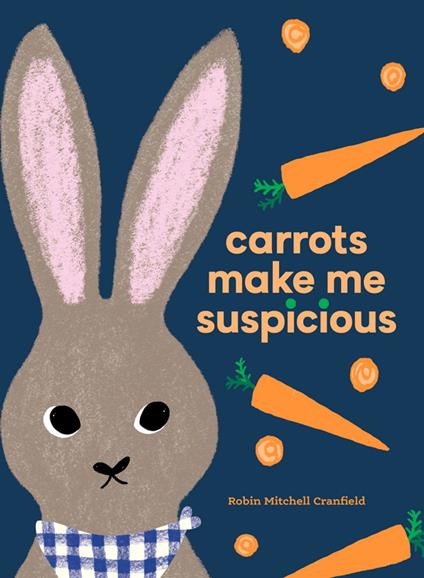 Carrots Make Me Suspicious - Robin Mitchell Cranfield - ebook