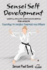 Sensei Self Development Mental Health Chronicles Series: Learning to Forgive Yourself and Others