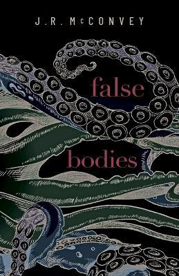 False Bodies - J R McConvey - cover