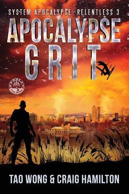 Apocalypse Grit: An Apocalyptic LitRPG series - Tao Wong,Craig Hamilton - cover